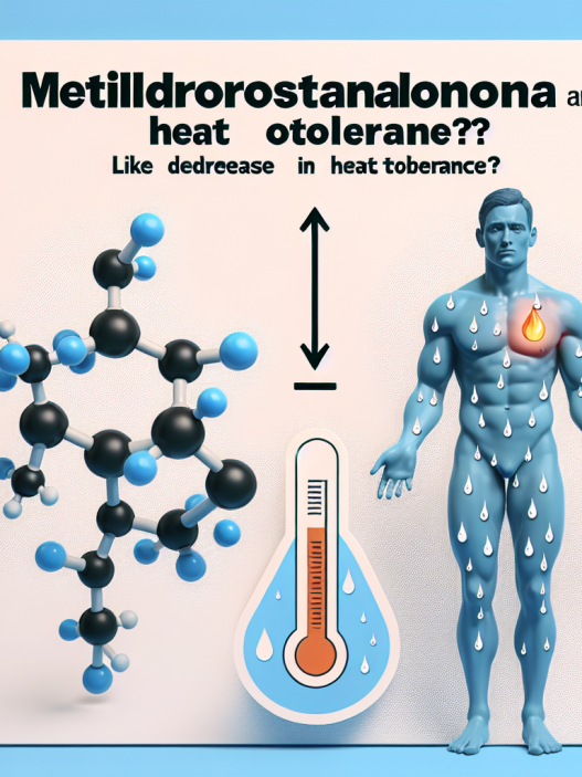 ¿Puede Metildrostanolona causar baja tolerancia al calor?